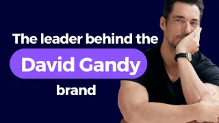 The leader behind the David Gandy brand