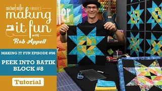 Peek into Batik Block #8 - Michael Miller Fabrics' Making it Fun #56