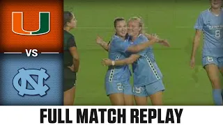 Miami vs. North Carolina Full Match Replay |2023 ACC Women's Soccer