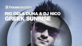 Rio Dela Duna & DJ Nico - Greek Sunrise (Original Mix)