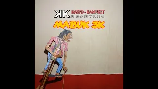 MABUK 3K || KARYO-KAMPRET NGOMYANG