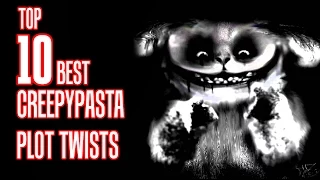 Top 10 BEST CREEPYPASTA Plot Twists