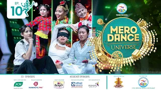 MERO DANCE UNIVERSE || EPISODE 10||MEGA AUDITION ||MITHILA||DILIP||PRIYANKA|| NARMAN|| SHANKAR||KEKI