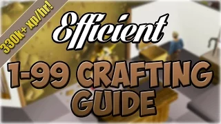 EFFICIENT 1-99 Crafting Guide | 330k+ Exp/Hr! | Oldschool Runescape