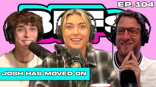 JOSH RICHARDS HAS MOVED ON — BFFs EP. 104