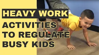 Heavy Work Activities to Regulate Children