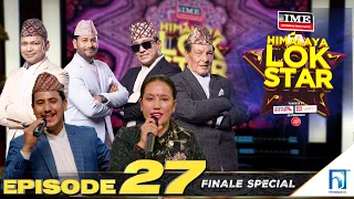 Himalaya Lok Star || EPISODE 27 || Finale Special