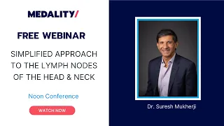 Noon Conference w/ Dr. Mukherji - Simplified Approach to the Lymph Nodes of the Head & Neck