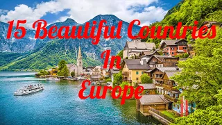 15 Beautiful Countries In Europe