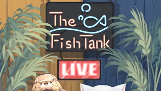 【The Fish Tank】Gura and Ame~