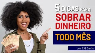 5 Dicas para sobrar dinheiro todo mês | com Cae Galvão