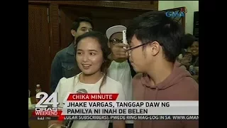 24 Oras: Jhake Vargas, tanggap daw ng pamilya ni Inah de Belen