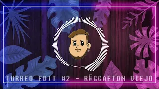 TURREO EDIT - RKT #2 | REGGAETON VIEJO | ENGANCHADO REMIX |