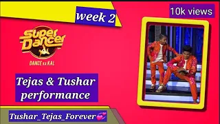 Tejas & Tushar _ week 2 _ performance _ super Dancer 3 _ Tushar_Tejas_Forever 💞