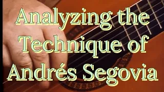 Analyzing the Guitar Technique of Andrés Segovia