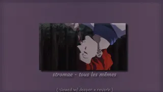 stromae - tous les memes ( slowed + reverb )