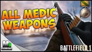 Battlefield 1 - ALL MEDIC WEAPONS (Showcase)