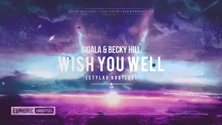 Sigala & Becky Hill - Wish You Well (Stylar Bootleg) [Free Release]