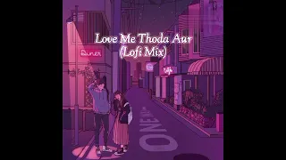 Love Me Thoda Aur [Slowed + Reverb] Vyaspro Vlogs