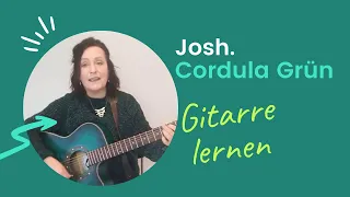 Josh. - Cordula Grün #GuitarTutorial #GitarreLernen #HowTo #Easy