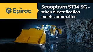 Scooptram ST14 SG: When electrification meets automation