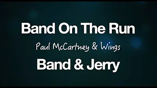 Band On The Run - Paul McCartney & Wings (Band & Jerry Cover)