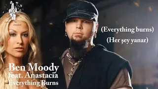 Ben Moody - Everything Burns / feat Anastacia ( with Lyrics / Türkçe Altyazı / Türkçe Çeviri )