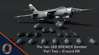 War Thunder - The Yak-28B BREWER (Part Two- Ground RB)