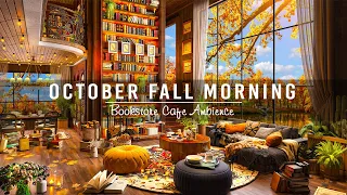 Relaxing October Fall Morning in Bookstore Cafe Ambience ☕ Smooth Piano Jazz Music to Work, Studying
