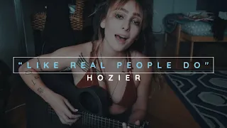 Like Real People Do | Hozier (cover)