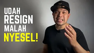 PINDAH KERJA ATAU BERTAHAN ? (Sudah Resign Malah Menyesal) - Motivasi Kerja