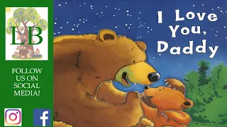 💙🐻I Love You, Daddy - Read Aloud