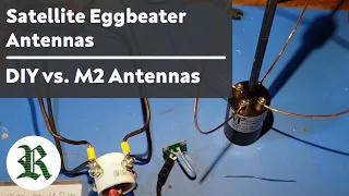 Satellite Eggbeater Antennas - DIY vs. M2 Antennas