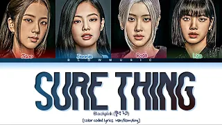 BLACKPINK - "SURE THING (Miguel)" (Cover) [ColorCoded] Lyrics