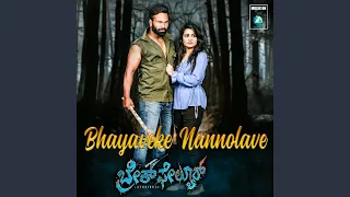 Bhayaveke Nannolave (From "Brake Failure")