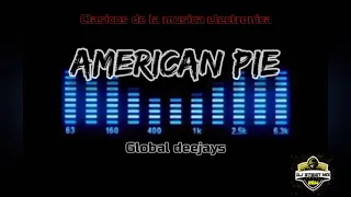 AMERICAN PIE . GLOBAL DEEJAYS