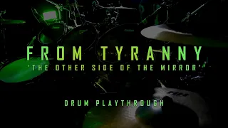 From Tyranny - 'The Other Side Of The Mirror' [Drum Playthrough]