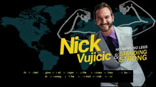 Nick  vujicic.  what's your excuse!!!.