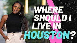 How to Choose Where to Live In Houston!