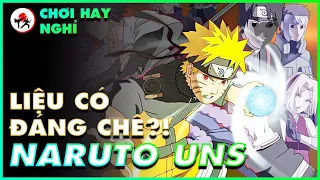 Naruto Ultimate Ninja Storm | Chơi Hay Nghỉ | Liệu Con Game Này Có Đáng Chê?!