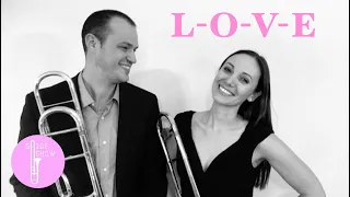 LOVE - FRANK SINATRA AND NAT KING COLE: Trombone and Trumpet Cover