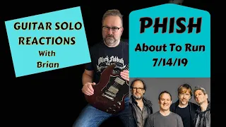 GUITAR SOLO REACTIONS ~ PHISH  ~ About To Run