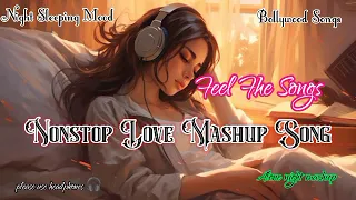 Nonstop Love Mashup Song 2024 _ New Mind refresh Mashup Song _ Romantic Love Mashup _ Hindi Mashup