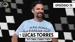 LUCAS TORRES do @CarroChefe no 0 a 100, o Podcast do Acelerados #75