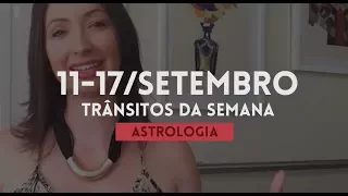 Trânsitos Astrológicos - 11 a 17 de Setembro