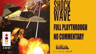 Shock Wave(3DO) Full Playthrough (No Commentary)