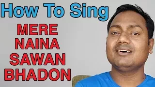 How To Sing "Mere Naina Sawan Bhadon" Bollywood Singing Lessons online