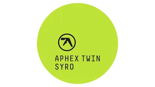 Aphex Twin - Syro [FULL ALBUM]