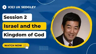 Israel and the Kingdom of God | ICEJ 2022 Conference Sedgley Session 2 AM