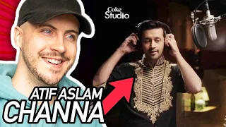 BRITISH 🇬🇧 BOY REACTS TO CHANNA | ATIF ASLAM | SEASON 6 | COKE STUDIO PAKISTAN 🇵🇰